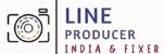 LINE PRODUCER INDIA AND FIXERS
